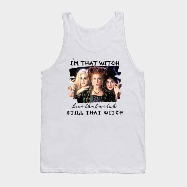 I'm That Witch been that witch Still that Witch Tank Top by BBbtq